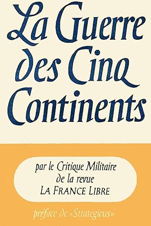 La Guerre Des Cinq Continents Critique Militaire de La Revue France Libre