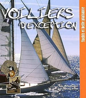 Bild des Verkufers fr Voiliers d'exception : Yachts et belle plaisance zum Verkauf von Livreavous