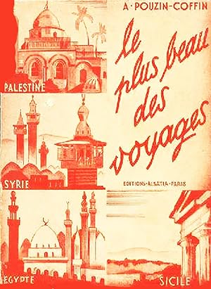 Immagine del venditore per Le plus beau des voyages, Palestine, Syrie, Egypte, Sicile venduto da Livreavous