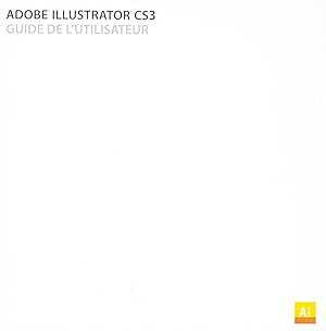 Adobe Illustrator CS3 Guide de l'Utilisateur
