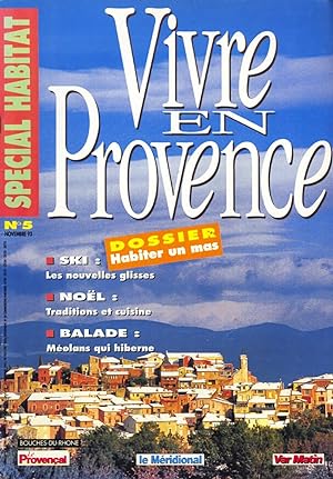 Vivre en Provence, Novembre 1993, numero 5, Special Habitat, habiter un Mas