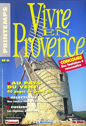 Vivre en Provence, Avril 1994, numero 6, Special Printemps, Au pays du vent
