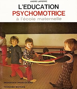 Imagen del vendedor de L'education psychomotrice  l'cole maternelle a la venta por Livreavous