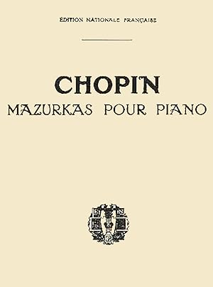 Edition francaise de musique classique, Frederic Chopin, Mazurkas pour Piano (Partition) Edition ...
