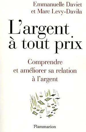 L'argent à tout prix, Comprendre et améliorer sa relation à l'argent