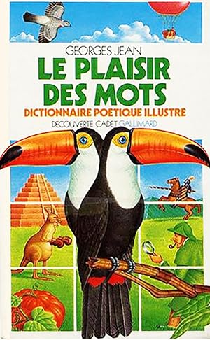 Le Plaisir des mots - Dictionnaire poétique illustré