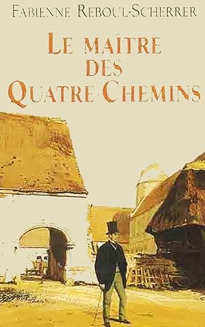 Seller image for Le matre des Quatre-Chemins for sale by Livreavous