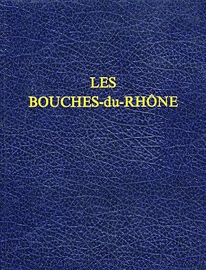 Les Bouches du Rhône (Richesses de France)