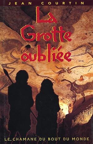 Image du vendeur pour La Grotte oublie, Le chamane du bout-du-monde mis en vente par Livreavous