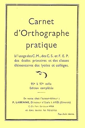 Carnet d'orthographe pratique à l'usage des C. M. et des C. S. des écoles primaires élémentaires