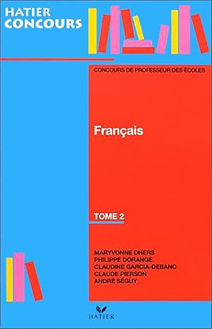 Bild des Verkufers fr Franais, tome 2 - concours de professeur des coles zum Verkauf von Livreavous