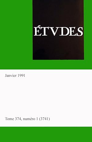 Etudes, revue fondee par des peres de la compagnie de Jesus, tome 374, numero 1 (3741), Janvier 1991