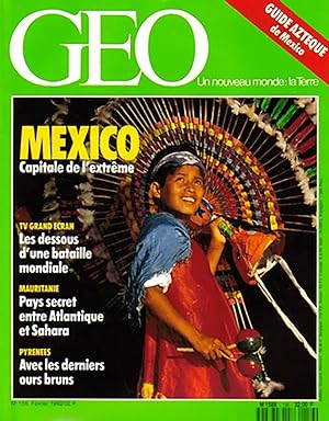 Geo - Un nouveau Monde La terre, numero 156, Fevrier 1992, Mexico