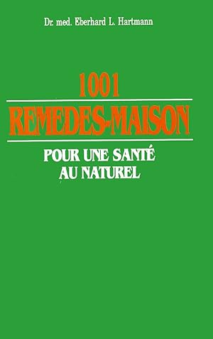 1001 remedes-maison, pour une sante au naturel