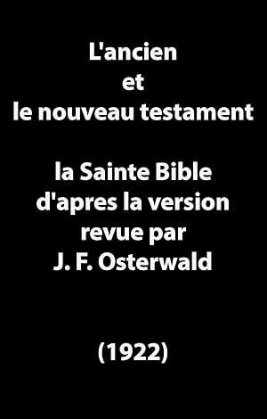 L'ancien et le nouveau testament, La Sainte Bible (J. F. Osterwald (1922))