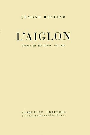 L'Aiglon, drame en 6 actes, en vers. Paris, Théâtre Sarah-Bernhardt, 15 mars 1900