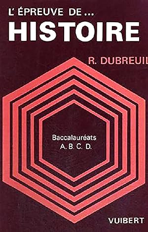 L'Épreuve d'histoire : Baccalauréats A-B-C-D