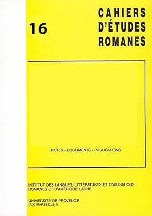 Cahier d'Etudes Romanes, n°16. Institut des Langues, Litteratures et Civilisations Romanes et d'A...