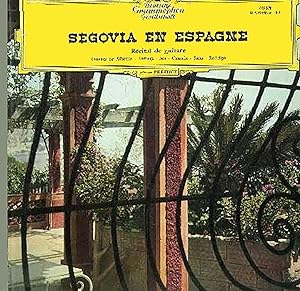 [Disque 33 T Vinyle] Segovia en Espagne, Recital de guitare, Albeniz, Tarrega, Sor, Cassado, Sanz...