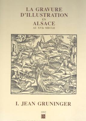 La gravure d'illustration en Alsace au XVIe siècle. Tome I & II.