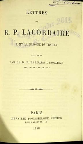 Lettres du R. P. Lacordaire à la Baronne de Prailly.