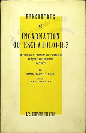 Incarnation ou eschatologie, contribution à l'histoire du vocabulaire religieux contemporain 1935...