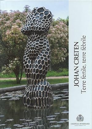 Johan Creten : Terre fertile, terre fébrile