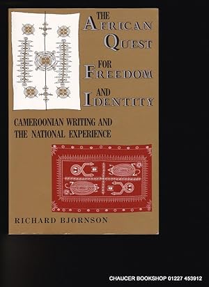 Bild des Verkufers fr The African quest for freedom and identity Cameroonian writing and the national experience zum Verkauf von Chaucer Bookshop ABA ILAB