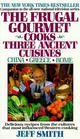 Seller image for he Frugal Gourmet Cooks Three Ancient Cuisines - China, Greece, Rome for sale by Pali