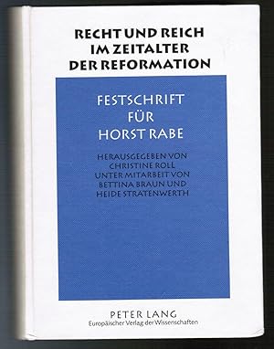 Bild des Verkufers fr Recht und Reich im Zeitalter der Reformation. Festschrift fr Horst Rabe. Unter Mitarbeit von Bettina Braun und Heide Stratenwerth. zum Verkauf von Antiquariat Martin Barbian & Grund GbR