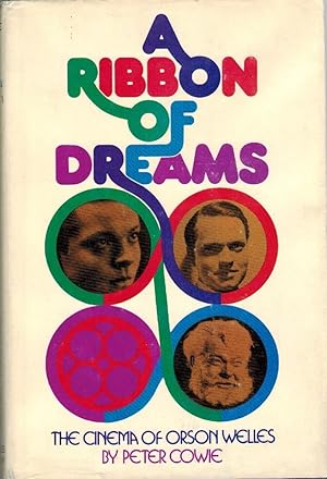 A Ribbon of Dreams: The Cinema of Orson Welles / Peter Cowie