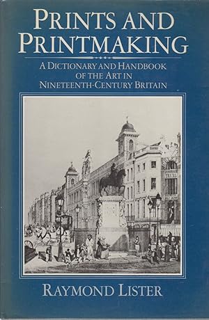 Imagen del vendedor de Prints and Print Making - A Dictionary and Handbook of the Art in nineteenth-Century Britain a la venta por Valuable Volumes