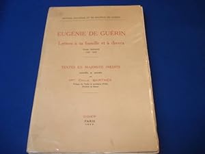 Eugénie de Guérin Lettres a sa famille et à divers. TOME I. (1827 -1839). Textes en majorité inédits