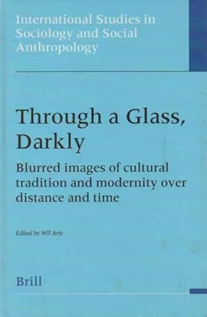 Bild des Verkufers fr Through a Glass Darkly__Blurred images of cultural tradition and modernity over distance and time zum Verkauf von San Francisco Book Company