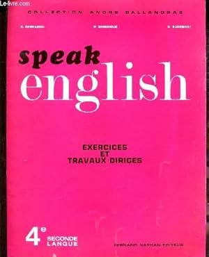 Seller image for SPEAK ENGLISH - EXERCICES ET TRAVAUX DIRIGES - 4e SECONDE LANGUE / COLLECTION ANDRE BALLANDRAS for sale by Le-Livre