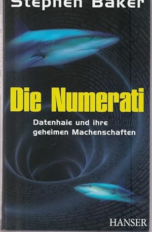 Image du vendeur pour Die Numerati. Datenhaie und ihre geheimen Machenschaften. mis en vente par Ant. Abrechnungs- und Forstservice ISHGW