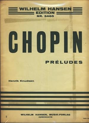 Noten : Wilhelm Hansen Edition Nr. 3465 : Chopin - Preludes (Klaver) ;.