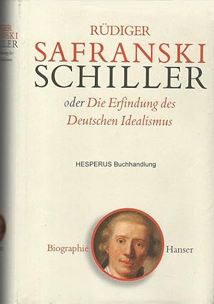 Seller image for Schiller oder Die Erfindung des Deutschen Idealismus for sale by HESPERUS Buchhandlung & Antiquariat