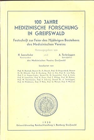 100 Jahre medizinische Forschung in Greifswald. Festschrift zur Feier des 75jährigen Bestehens de...