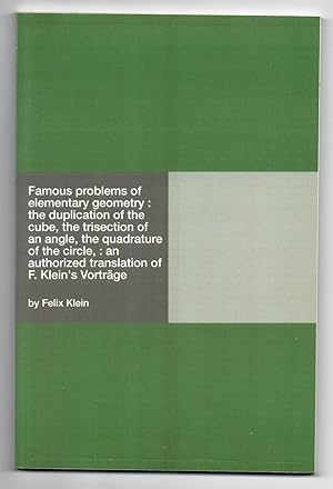 Bild des Verkufers fr Famous problems of elementary geometry: the duplication of the cube, the trisection of an angle, the quadrature of the circle, : an authorized translation of F. Klein's Vortrge zum Verkauf von Attic Books (ABAC, ILAB)