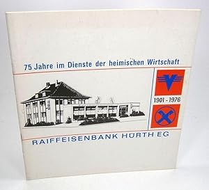 75 Jahre im Dienste der heimischen Wirtschaft. Raiffeisenbank Hürth eG. 1901-1976.
