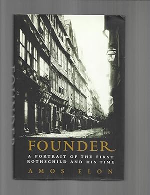 Seller image for FOUNDER; A Portrait of the First Rothschild and his Time. for sale by Chris Fessler, Bookseller