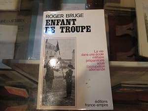 Image du vendeur pour Enfant de troupe.La vie dans une cole militaire prparatoire sous l'occupation allemande. mis en vente par Librairie FAUGUET