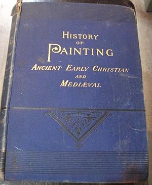 Image du vendeur pour History of Painting Vol. 1 - Ancient, Early Christian, and Mediaeval Painting mis en vente par Singing Pebble Books