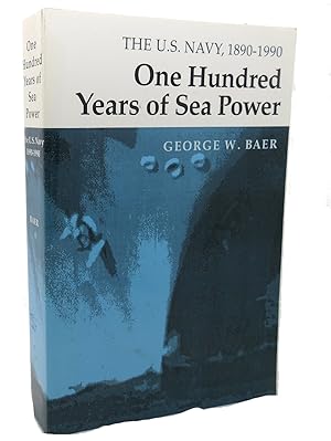 Seller image for ONE HUNDRED YEARS OF SEA POWER : The U. S. Navy, 1890-1990 for sale by Rare Book Cellar