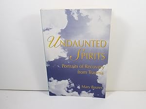 Immagine del venditore per Undaunted Spirits: Portraits of Recovery from Trauma venduto da Gene The Book Peddler