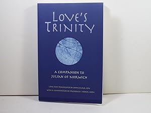 Immagine del venditore per Love's Trinity a Companion to Julian of Norwich Long Text with a Commentary venduto da Gene The Book Peddler