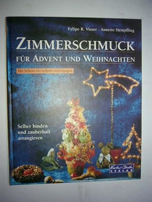 Seller image for Zimmerschmuck fr Advent und Weihnachten : Selber binden und zauberhaft arrangieren for sale by Antiquariat im Kaiserviertel | Wimbauer Buchversand