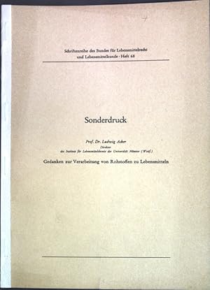 Seller image for Gedanken zur Verarbeitung von Rohstoffen zu Lebensmitteln; Sonderdruck aus Schriftenreihe des Bundes fr Lebensmittelrecht und Lebensmittelkunde, Heft 68; for sale by books4less (Versandantiquariat Petra Gros GmbH & Co. KG)