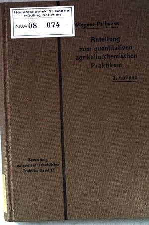 Imagen del vendedor de Anleitung zum quantitativen agrikulturchemischen Praktikum. a la venta por books4less (Versandantiquariat Petra Gros GmbH & Co. KG)